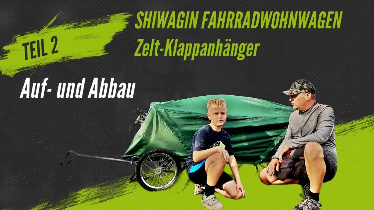 SHIWAGIN FAHRRADWOHNWAGEN ZELT-KLAPPANHÄNGER - Montage und Aufbau