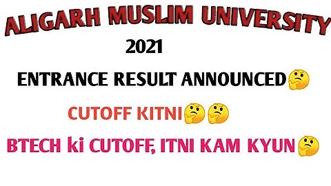 AMU entrance result 2021 | amu entrance Expected Cutoff | amu btech result | amu btech Cutoff 2021.