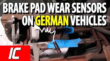 Brake Pad Wear Sensors On German Vehicles | Maintenance Minute