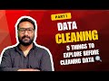 Data Cleaning Part-1 | Top 5 Steps Before Cleaning Data | Data Analyst Tutorial (Hindi)