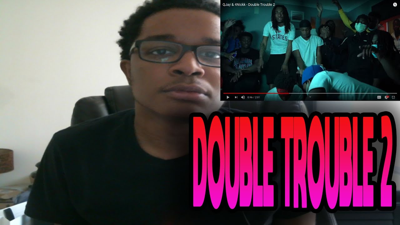 Qjay QJay & 4Nickk - Double Trouble 2 REACTION! - YouTube