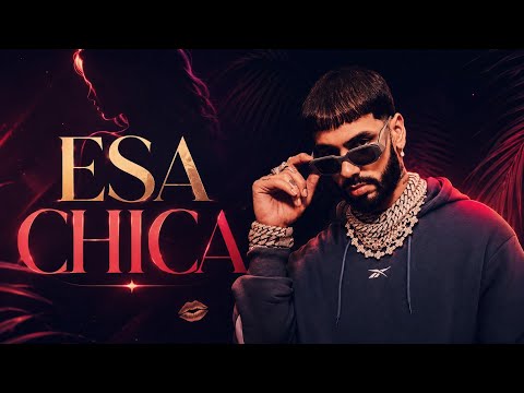ANUEL AA — ESA CHICA | CANCIÓN 2026 