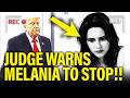 Melania&rsquo;s DARK PAST Surface as Judge gives URGENT WARNING!!!