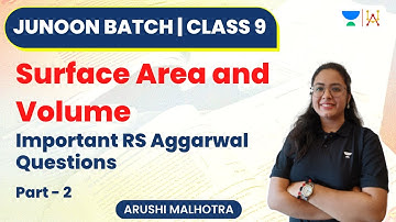 Surface Area and Volume | Important RS Aggarwal Questions | Part - 2 | Class 9 | Junoon Batch