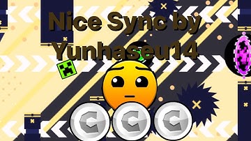 Geometry Dash ( Nice Sync ) by Yunhaseu14 ( All coins )