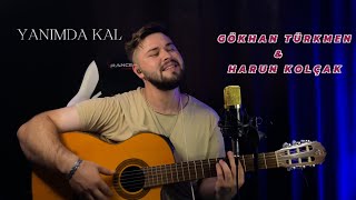 Gökhan Türkmen & Harun Kolçak ~ Yanimda Kal (Cover) Mahi̇r Malak