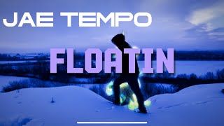 Jae Tempo - Floatin (Official Music Video)