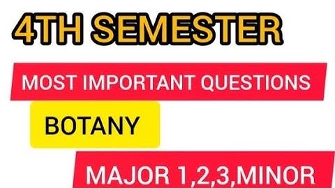MOST IMPORTANT QUESTIONS  BG 4TH SEMESTER  BOTANY MINOR/  MAJOR  01 02 &03