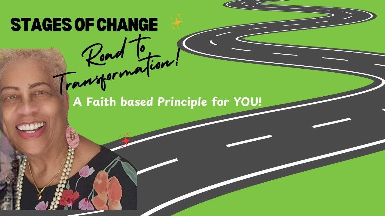Faith-Based The Road to Transformation: Stages of Change - YouTube