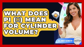 What Does Pi (π) Mean For Cylinder Volume? - All About Geometry