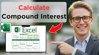 How To Calculate Compound Interest in Microsoft Excel (Full Guide 2026)