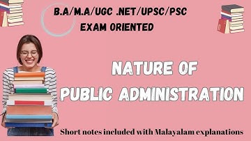 Nature of public Administration/Integral and managerial view/  Malayalam explanation/notes included