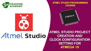 ATMEL STUDIO IDE PROJECT CREATION  | ATMEL STUDIO PROGRAMMING COURSE(Atmega16) |     T - 4