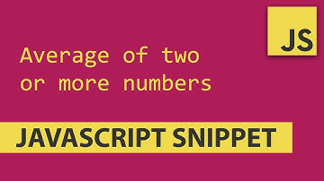 Average of two or more numbers - JavaScript Tutorial