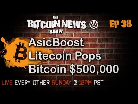 Bitcoin News #38 – AsicBoost, Litecoin Pops, Bitcoin $500,000 Bitcoin News #38 – AsicBoost, Litecoin Pops, Bitcoin $500,000