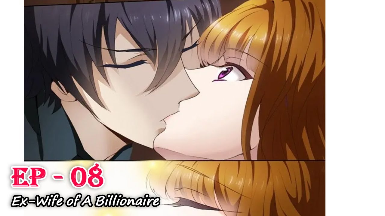 Ex Wife of A Billionaire - Ep 08 - YouTube