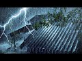 Strong Stormy Night to Sleep Instantly | Torrential Rain on a Tin Roof &amp; Powerful Thunder Sounds