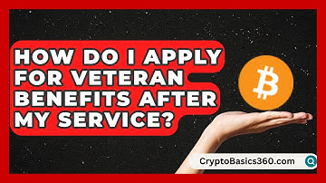 How Do I Apply for Veteran Benefits After My Service? | Armed Forces Insider