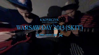 Video thumbnail of "Kacperczyk - WARSAWDAY2013 (skit)"