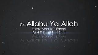 Ustaz Abdullah Fahmi - Allahu Ya Allah