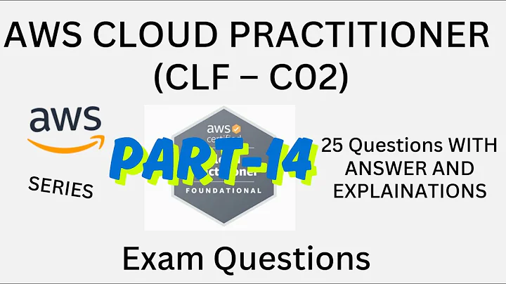 Part-14 (326 - 350), AWS Cloud Practitioner (CLF-C02) Practice Questions with Answers | Exam Prep