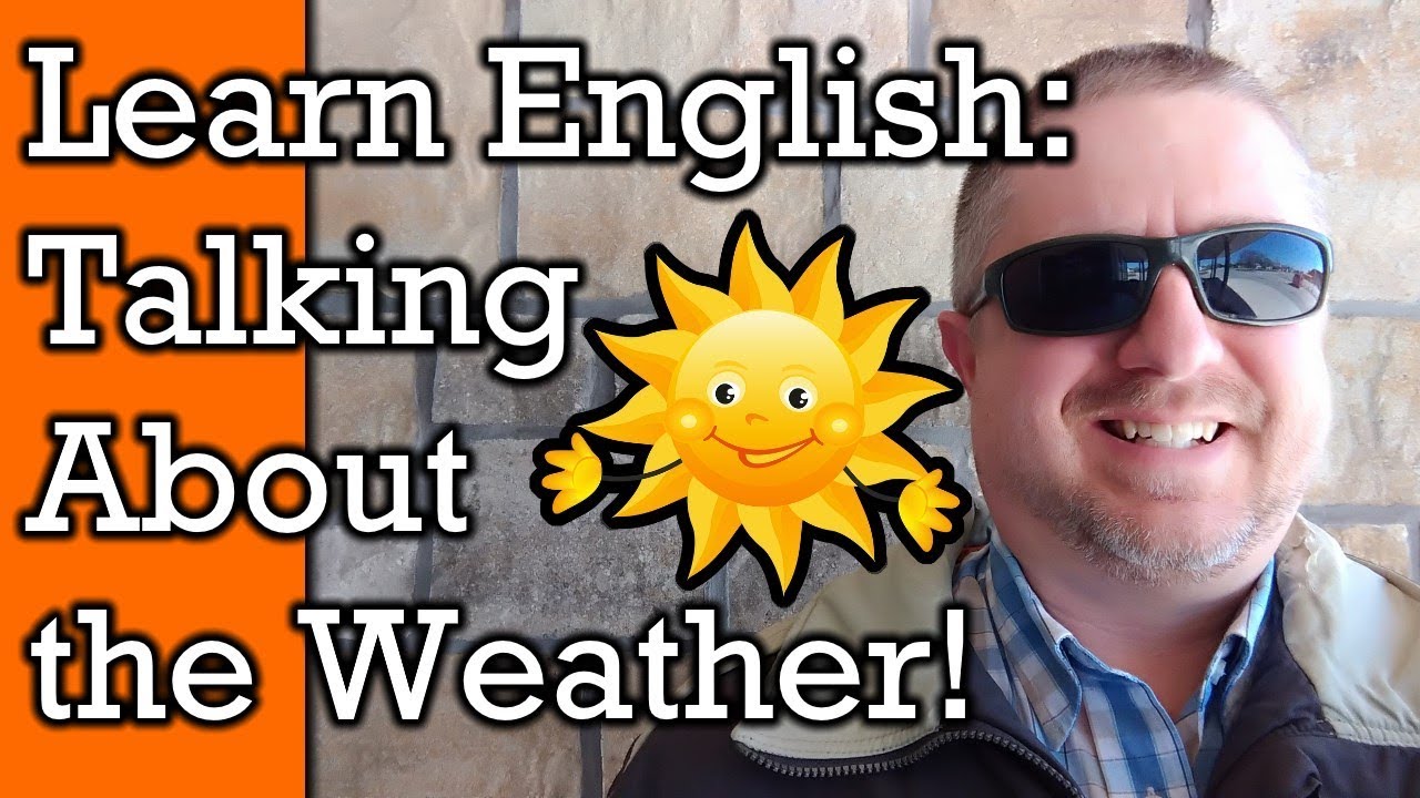 Weather Talk Learn English Words And Phrases To Talk About The