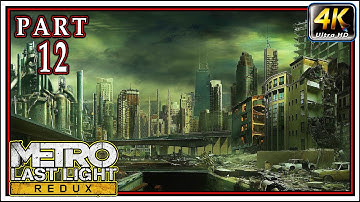 METRO LAST LIGHT REDUX Gameplay Walkthrough PART 12 - City Of Phantoms [4K 60FPS] - No Commentary