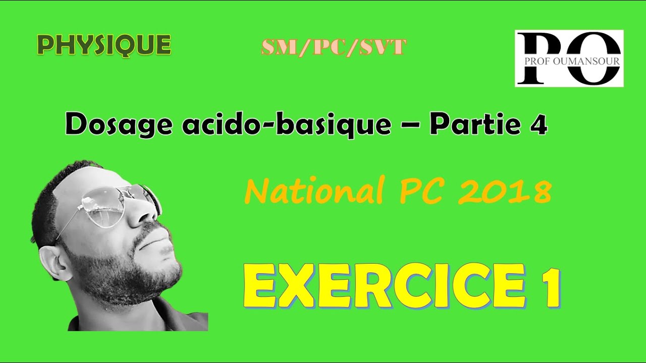 Dosage acido-basique  - partie 4 (National PC 2018 normale - Exercice 1)