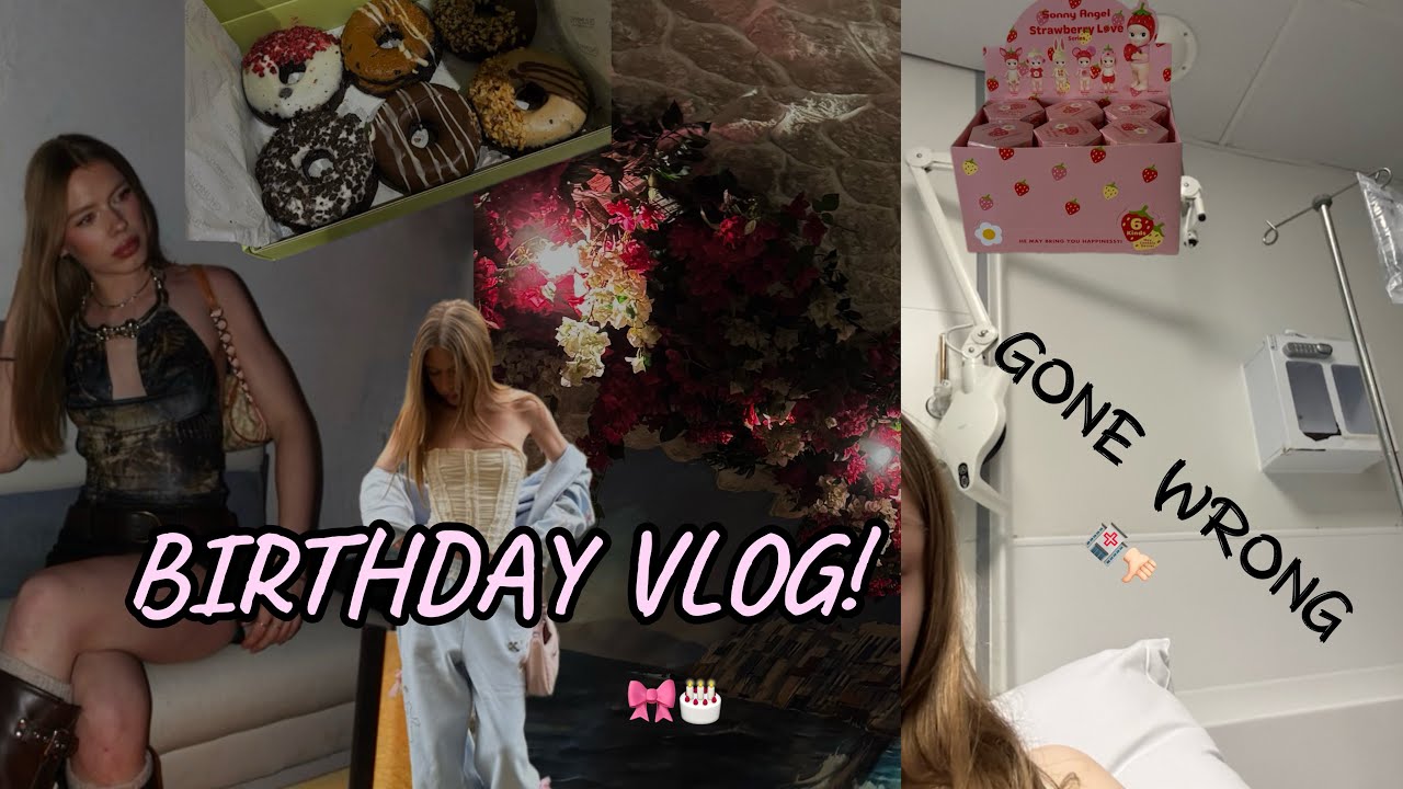 Видеоблог о дне рождения *неудачный момент* | От празднования дня рождения до пребывания в больнице