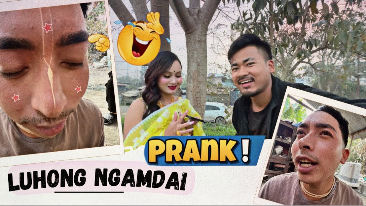 Luhong Ngamdai ( PRANK ) 😂||
