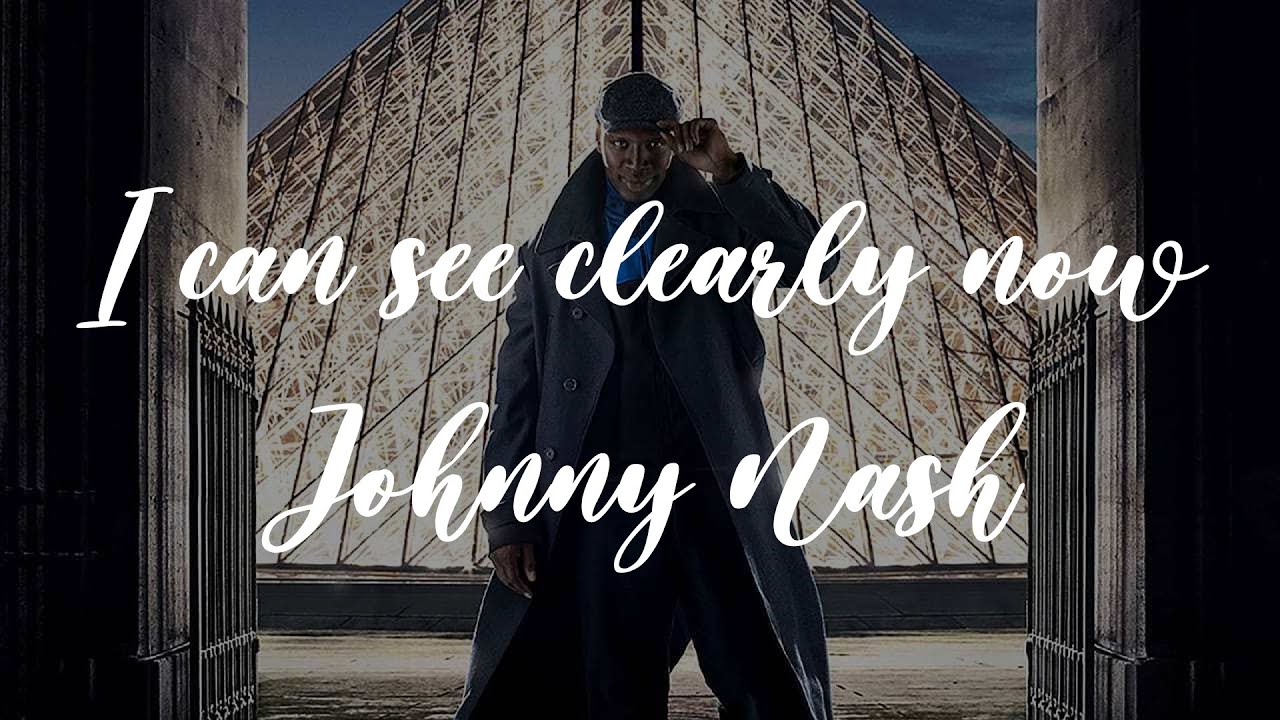 I Can See Clearly Now - Johnny Nash - Lyrics (Lupin) I Can See Clearly Now - Johnny Nash - Lyrics (Lupin)