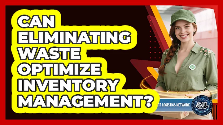 Can Eliminating Waste Optimize Inventory Management?