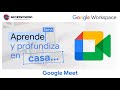 Aprende el uso de Google Meet