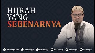 Video Singkat: Hijrah Yang Sebenarnya - Ustadz Adil Harahap, Lc