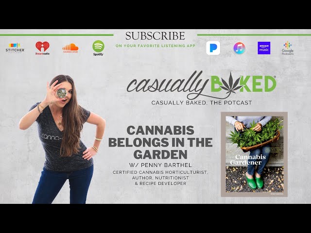 Potcast with Penny Barthel: Cannabis Belongs in the Garden
