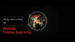 Nicky Jam x Feid - 69 (Versión Cumbia Ranchera)