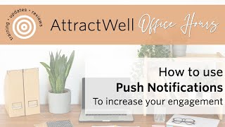 How to engage clients with push notifications on the AttractWell App | AttractWell Office Hours screenshot 3
