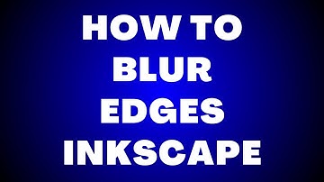 How to Blur Edges in Inkscape?