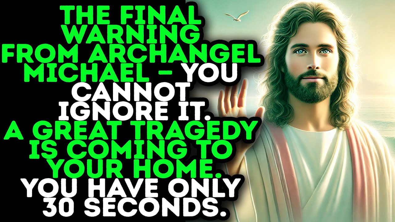 God Says:"ARCHANGEL MICHAEL SENDS YOU A MESSAGE — DO NOT MISS IT"/God ...