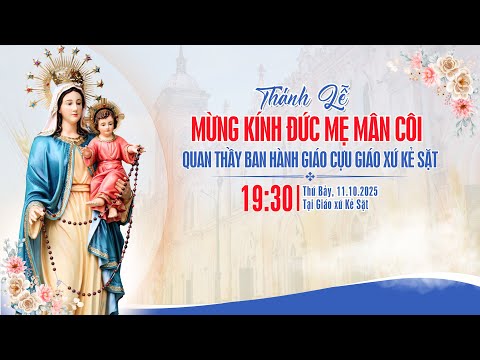 THÁNH LỄ MỪNG KÍNH ĐỨC MẸ MÂN CÔI - QUAN THÀY BHG CỰU GX KẺ SẶT