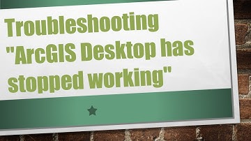 Troubleshooting "ArcGIS Desktop has stopped working"