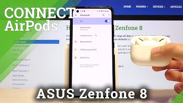 How to Pair ASUS Zenfone 8 with AirPods – Bluetooth Connection