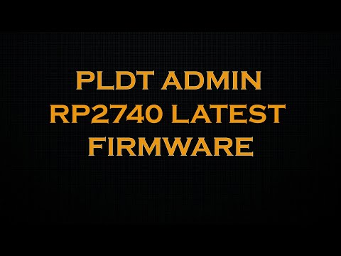 PLDT Admin Account RP2740 Firmware Tutorial