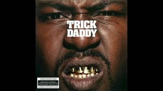 Trick Daddy featuring Money Mark Diggla Rick Ross Deuce Poppi and Mystic - About Mine