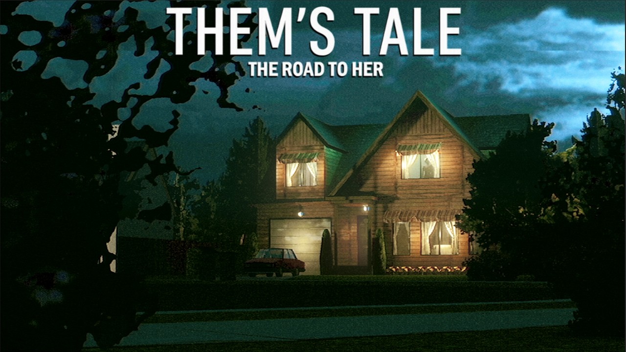 SEHARUSNYA AKU TIDAK BERKUNJUNG KE RUMAH TEMANKU.... Them's Tale - The Road To Her