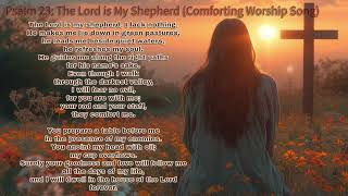 Psalm 23: The Lord is My Shepherd (Comforting Worship Song)