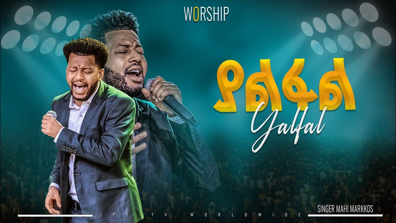 ያልፋል | አምልኮ ከዘማሪ ማሂ ጋር |PROPHET HENOK GIRMA[JPS TV WORLD WIDE] 2024