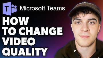 How to Change Microsoft Teams Video Quality (Full 2024 Guide)
