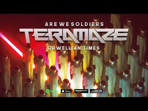Teramaze — Teramaze - Orwellian Times (Are We Soldiers)