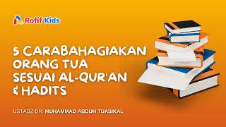 Rofif Kids : Yuk Bikin Orang Tua Bahagia! Ini 5 Cara yang Diajarkan Islam